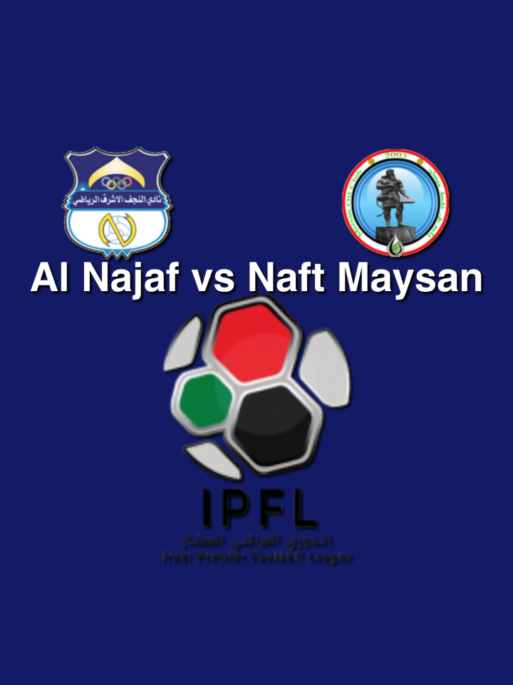 Al Najaf vs Naft Maysan - Iraqi League 2022 cover